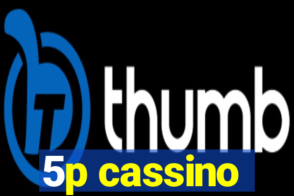 5p cassino